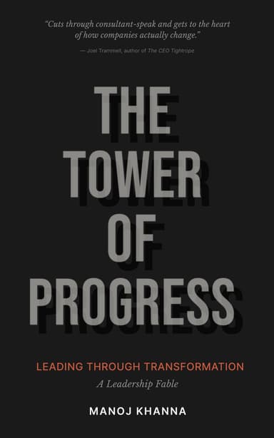 The Tower of Progress — Leading Through Transformation by Manoj Khanna